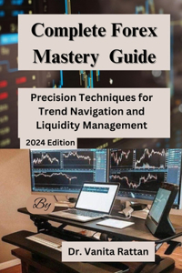 Complete Forex Mastery Guide
