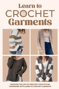 Learn to Crochet Garments