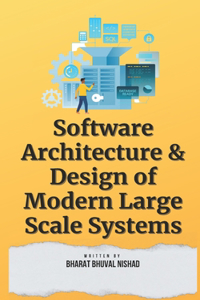 Software Architecture & Design of Modern Large Scale Systems