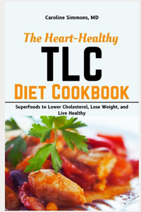 Heart-healthy TLC Diet Cookbook