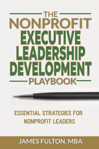 The Nonprofit Executive Leadership Development Playbook