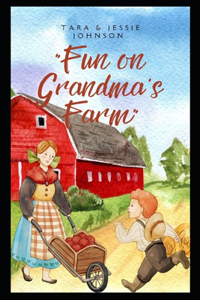 Fun on Grandma's Farm