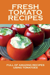 Fresh Tomato Recipes