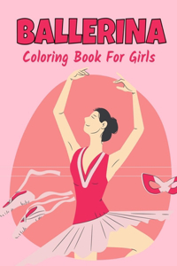 Ballerina Coloring Book For Girls