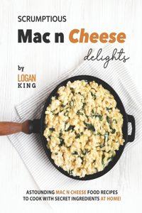 Scrumptious Mac n Cheese Delights