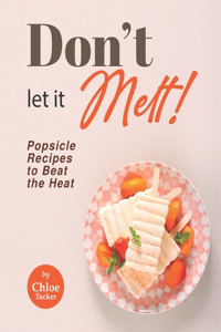 Don't Let It Melt!