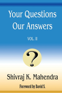 Your Questions Our Answers, Vol. II