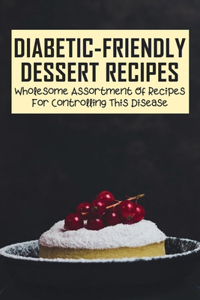 Diabetic-Friendly Dessert Recipes