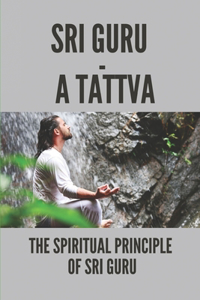 Sri Guru - A Tattva