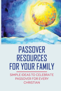 Passover Resources For Your Family