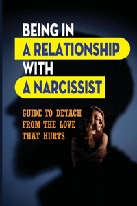 Being In A Relationship With A Narcissist