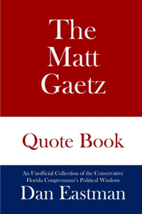 The Matt Gaetz Quote Book