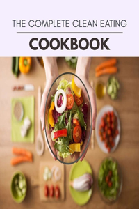 The Complete Clean Eating Cookbook