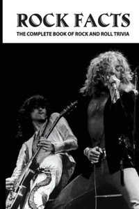 Rock Facts- The Complete Book Of Rock And Roll Trivia
