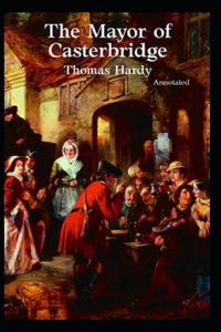 The Mayor of Casterbridge (Annotated)