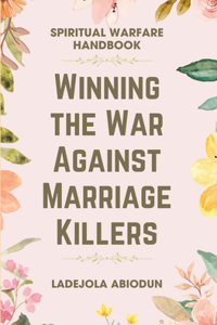 Winning the War Against Marriage Killers