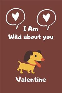 I'm Wild about you Valentine