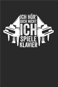 Ich Hör' Dich Nicht Ich Spiele Klavier