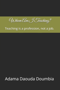 Whom Am I Teaching?