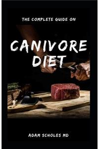 Complete Guide on Canivore Diet