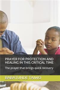 Prayer for Protection and Healing in This Critical Time