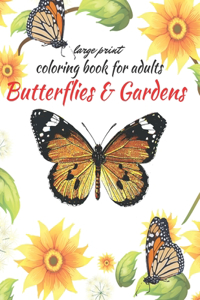 large print butterflies & gardens coloring book for adults