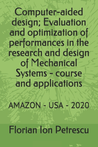 Computer-aided design; Evaluation and optimization of performances in the research and design of Mechanical Systems - course and applications