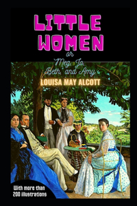 LITTLE WOMEN OR Meg, Jo, Beth, and Amy
