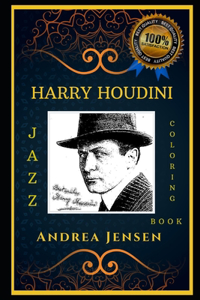 Harry Houdini Jazz Coloring Book: Let's Party and Relieve Stress, the Original Anti-Anxiety Adult Coloring Book