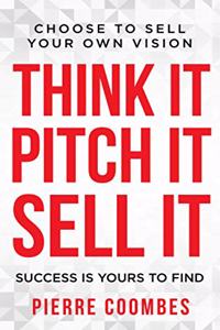 Think it. Pitch it. Sell it.
