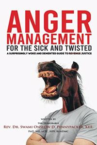 Anger Management for the Sick and Twisted