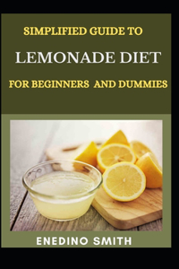Simplified Guide To Lemonade Diet For Beginners And Dummies