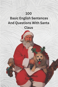 100 Basic English Sentences And Questions With Santa Claus