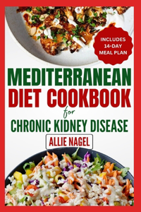 Mediterranean Diet cookbook For Chronic Kidney Disease