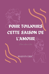 Pour Toujours Cette Saison de l'Amour