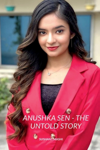 Anushka Sen - The Untold Story