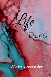 Life part 2