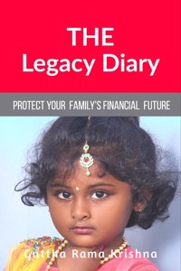 The Legacy Diary: Protect your Familyâ€™s Financial Future