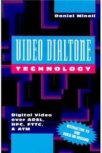 Video Dialtone Technology: Digital Video Over ADSL, HFC, FTTC and ATM (McGraw-Hill Series on Computer Communications)