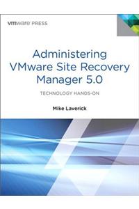 Administering Vmware Site Recovery Manager 5.0