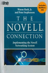 Making Connections with Novell: Implementing the Novell Networking Systems