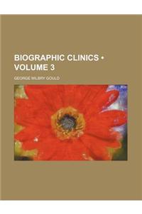 Biographic Clinics (Volume 3)