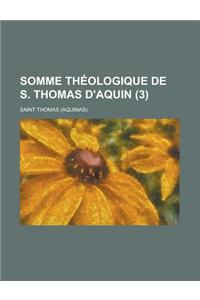 Somme Theologique de S. Thomas D'Aquin (3 )