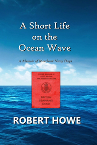 Short Life on the Ocean Wave