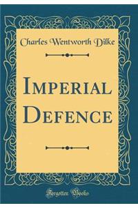 Imperial Defence (Classic Reprint)