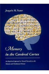 Memory in the Cerebral Cortex: An Empirical Approach to Neural Networks in the Human and Nonhuman Primate