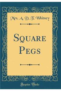 Square Pegs (Classic Reprint)
