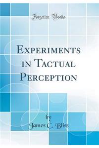 Experiments in Tactual Perception (Classic Reprint)