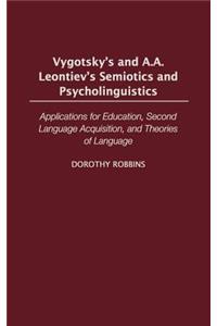 Vygotsky's and A.A. Leontiev's Semiotics and Psycholinguistics
