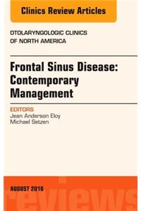 Frontal Sinus Disease: Contemporary Management, an Issue of Otolaryngologic Clinics of North America